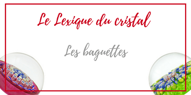 QU'EST CE QU'UNE BAGUETTE DE CRISTAL ? Vessiere